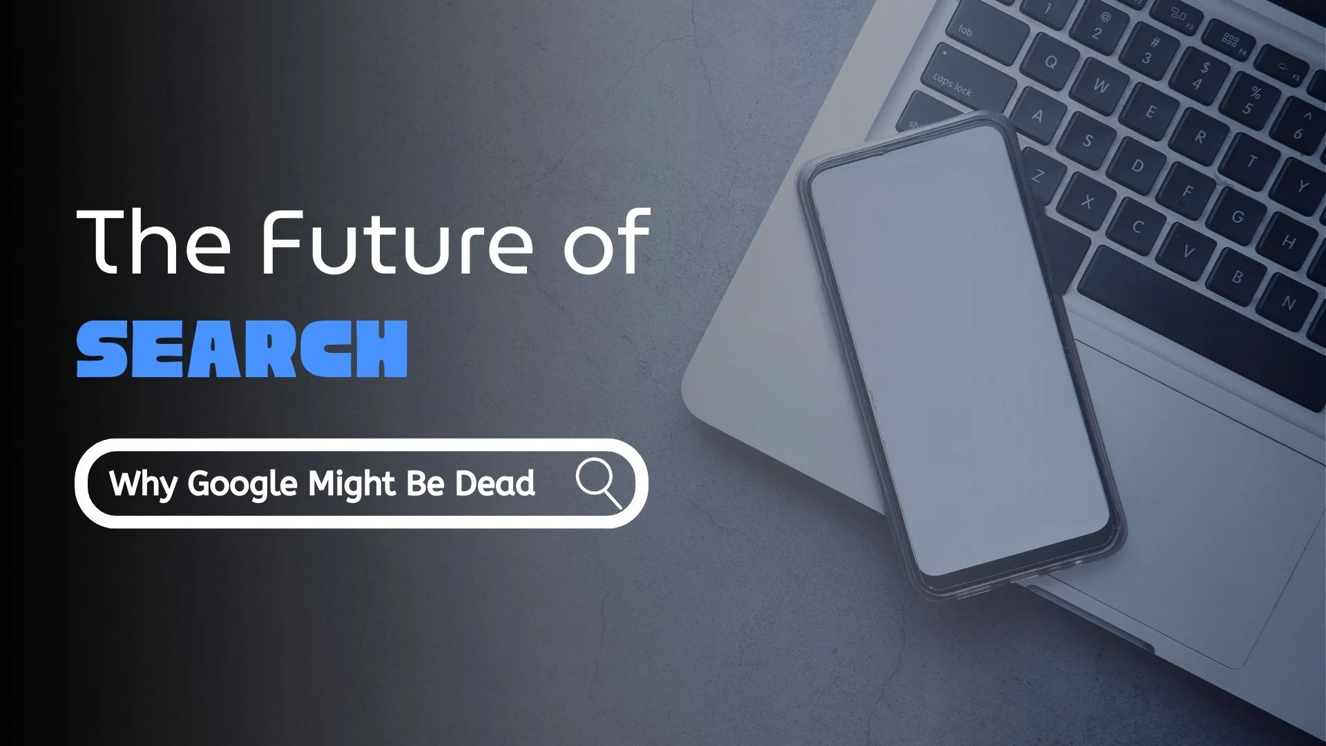 The Future of Search: Why Google Might Be Dead by 2030