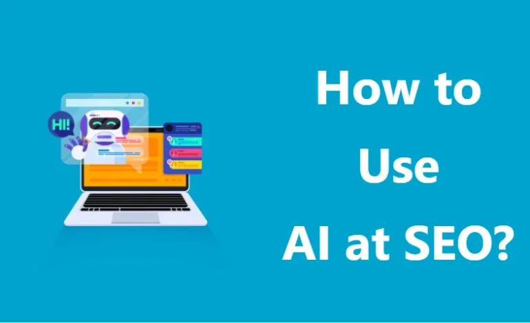 How to Use AI in SEO?