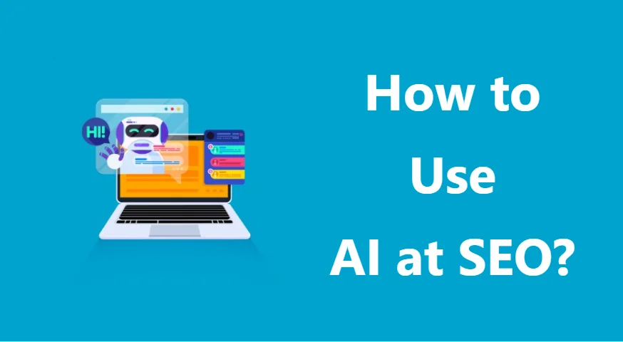 How to Use AI in SEO?