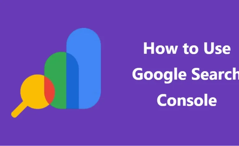 How to Use Google Search Console for SEO