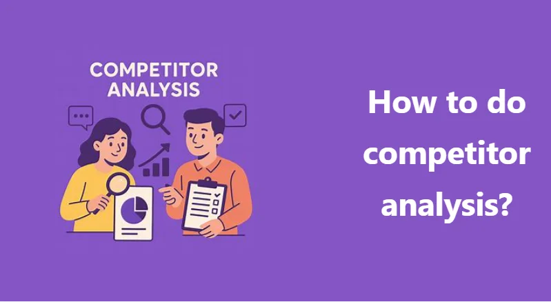 How to do competitor analysis for SEO?